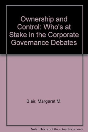 Bild des Verkufers fr Ownership and Control: Who's at Stake in the Corporate Governance Debates zum Verkauf von WeBuyBooks