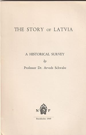The Story of Latvia A Historical Survey