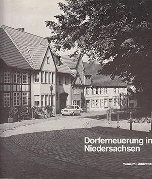 Bild des Verkufers fr Dorferneuerung in Niedersachsen / [Hrsg.: Der Niederschs. Minister fr Ernhrung, Landwirtschaft u. Forsten, Hannover]. Wilhelm Landzettel . / Eine Informationsschrift des Niederschsischen Ministers fr Ernhrung, Landwirtschaft und Forsten zum Verkauf von Bcher bei den 7 Bergen