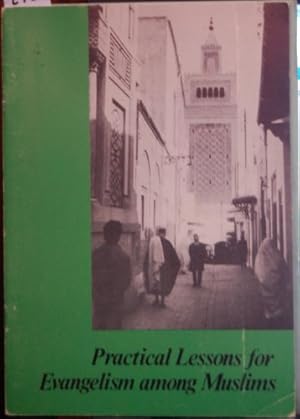 Bild des Verkufers fr Practical Lessons for Evangelism Among Muslims zum Verkauf von WeBuyBooks