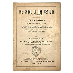 The Crime of the Century (Canadian Edition): An Exposure of the Inner Methods of the American Med...