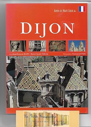 Image du vendeur pour Aimer les hauts lieux de Dijon mis en vente par La Petite Bouquinerie