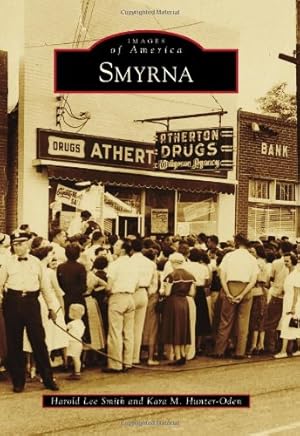 Seller image for Smyrna (Images of America) by Smith, Harold Lee, Hunter-Oden, Kara M. [Paperback ] for sale by booksXpress