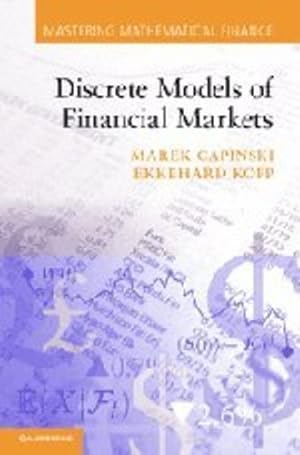 Immagine del venditore per Discrete Models of Financial Markets (Mastering Mathematical Finance) by Capi&#324;ski, Marek, Kopp, Ekkehard [Hardcover ] venduto da booksXpress