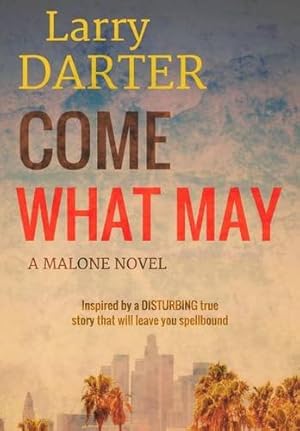 Image du vendeur pour Come What May (Malone Novels) by Darter, Larry [Hardcover ] mis en vente par booksXpress