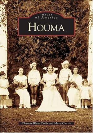 Seller image for Houma (LA) (Images of America) by Thomas Blum Cobb and, Mara Currie [Paperback ] for sale by booksXpress