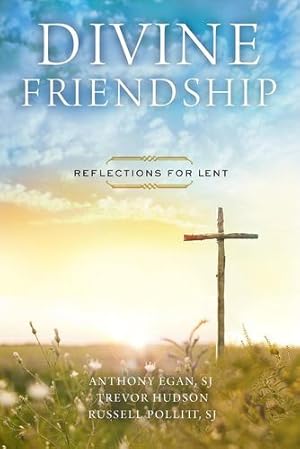 Seller image for Divine Friendship: Reflections for Lent by Trevor Hudson, Anthony Egan SJ, Russell Pollitt SJ [Paperback ] for sale by booksXpress