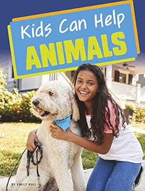 Imagen del vendedor de Kids Can Help Animals by Raij, Emily [Paperback ] a la venta por booksXpress