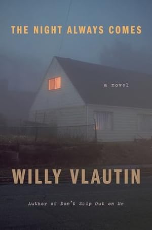 Imagen del vendedor de The Night Always Comes: A Novel by Vlautin, Willy [Paperback ] a la venta por booksXpress