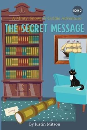 Immagine del venditore per The Secret Message: A Minty, Snowy & Goldie Adventure by Mitson, Justin [Paperback ] venduto da booksXpress