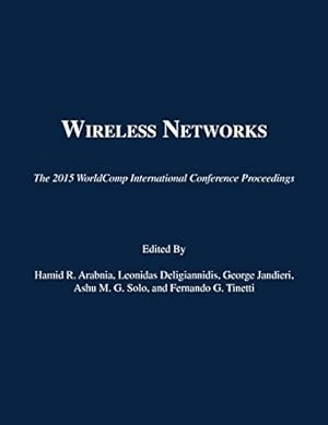 Image du vendeur pour Wireless Networks (The 2015 WorldComp International Conference Proceedings) Paperback mis en vente par booksXpress