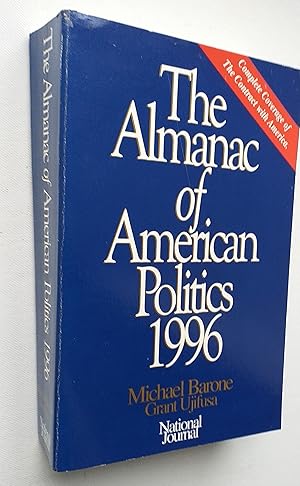 Immagine del venditore per Almanac of American Politics 1996 The Senators, the Representatives and the Governors - their records and election results, Their States and Districts. venduto da Mr Mac Books (Ranald McDonald) P.B.F.A.