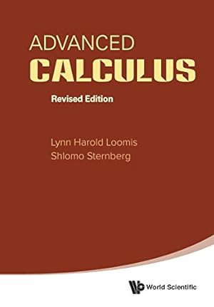 Seller image for ADVANCED CALCULUS (REVISED EDITION) by LOOMIS, LYNN HAROLD, STERNBERG, SHLOMO ZVI [Paperback ] for sale by booksXpress