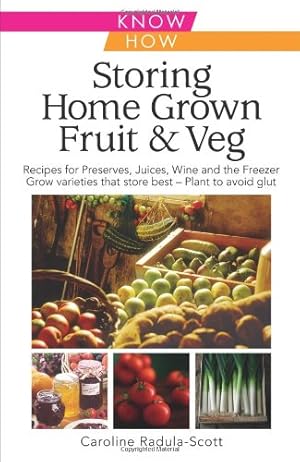 Image du vendeur pour Storing Home Grown Fruit and Veg by Radula-Scott, Caroline [Paperback ] mis en vente par booksXpress