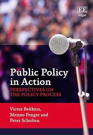 Imagen del vendedor de Public Policy in Action: Perspectives on the Policy Process by Victor Bekkers, Menno Fenger, Peter Scholten [Paperback ] a la venta por booksXpress