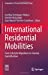 Imagen del vendedor de International Residential Mobilities: From Lifestyle Migrations to Tourism Gentrification (Geographies of Tourism and Global Change) [Hardcover ] a la venta por booksXpress