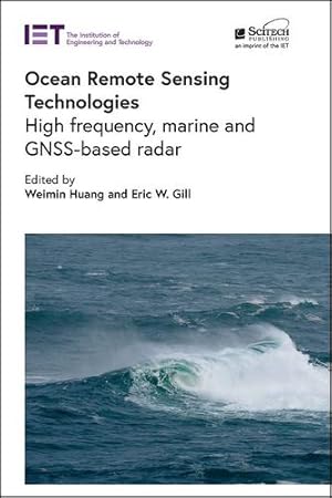 Bild des Verkufers fr Ocean Remote Sensing Technologies: High frequency, marine and GNSS-based radar (Radar, Sonar and Navigation) [Hardcover ] zum Verkauf von booksXpress