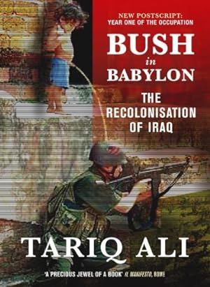 Seller image for Bush in Babylon: The Recolinisation of Iraq [Soft Cover ] for sale by booksXpress