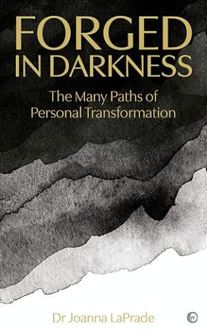 Seller image for Forged in Darkness: The Many Paths of Personal Transformation by LaPrade, Dr. Joanna [Paperback ] for sale by booksXpress