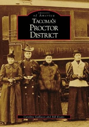 Seller image for Tacoma's Proctor District (Images of America: Washington) by Gallacci, Caroline, Evans, Bill [Paperback ] for sale by booksXpress