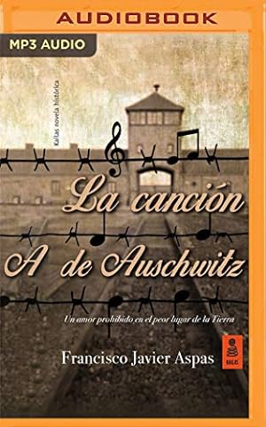 Image du vendeur pour La canci ³n de Auschwitz (Spanish Edition) by Francisco Javier Aspas [MP3 CD ] mis en vente par booksXpress