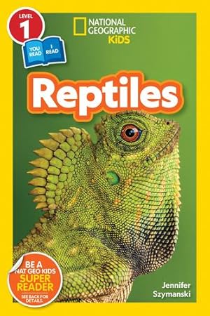Seller image for National Geographic Readers: Reptiles (L1/Co-reader) (National Geographic Readers, Level 1) by Szymanski, Jennifer [Paperback ] for sale by booksXpress
