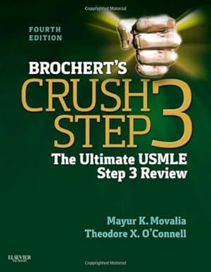 Seller image for Brochert's Crush Step 3: The Ultimate USMLE Step 3 Review by Movalia MD, Mayur, O'Connell MD, Theodore X. [Paperback ] for sale by booksXpress