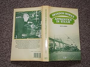 Swindon Works: Apprentice in Steam