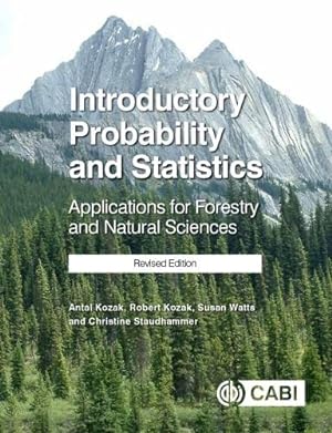 Seller image for Introductory Probability and Statistics: Applications for Forestry and Natural Sciences by Kozak, Robert A., Kozak, Antal, Staudhammer, Christina L., Watts, Susan B. [Paperback ] for sale by booksXpress