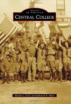 Seller image for Central College (Images of America) by Gale, Marilyn J., Baker, Nathaniel R. [Paperback ] for sale by booksXpress