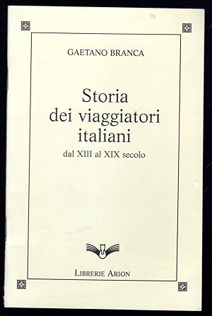 Bild des Verkufers fr Storia dei viaggiatori italiani dal XIII al XIX secolo zum Verkauf von Sergio Trippini