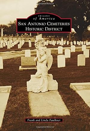 Seller image for San Antonio Cemeteries Historic District (Images of America) by Faulkner, Frank, Faulkner, Linda [Paperback ] for sale by booksXpress
