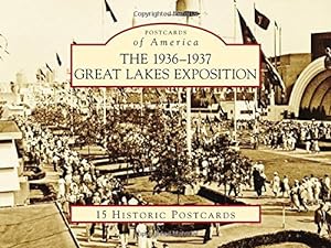 Immagine del venditore per The 1936-1937 Great Lakes Exposition (Postcards of America) by Schwartz, Brad [Card Book ] venduto da booksXpress