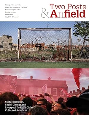 Imagen del vendedor de Two Posts and a Field: Cultural Impact, Social Change and Liverpool Football Club's Collected Artefacts by Neville Gabie, Stephen Done [Paperback ] a la venta por booksXpress