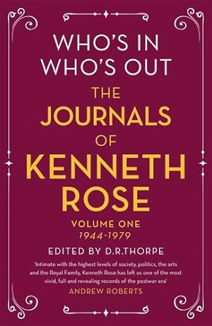 Image du vendeur pour Who's In, Who's Out: The Journals of Kenneth Rose: Volume One 1944-1979 by Rose, Kenneth [Paperback ] mis en vente par booksXpress
