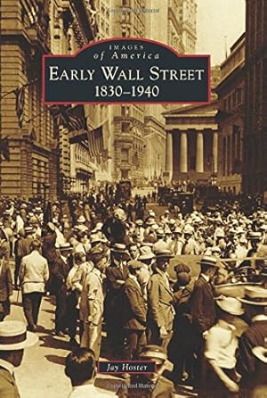 Seller image for Early Wall Street: 1830-1940 (Images of America) by Hoster, Jay [Paperback ] for sale by booksXpress