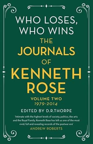 Image du vendeur pour Who Loses, Who Wins: The Journals of Kenneth Rose: Volume Two 1979-2014 by Rose, Kenneth [Paperback ] mis en vente par booksXpress