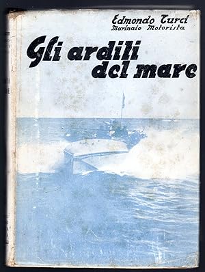 Bild des Verkufers fr Gli arditi del mare zum Verkauf von Sergio Trippini