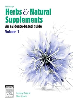 Seller image for Herbs and Natural Supplements, Volume 1: An Evidence-Based Guide by Braun PhD BPharm DipAppSciNat, Lesley, Cohen MBBS(Hons) PhD BMedSc(Hons) FAMAC FICAE, Marc [Paperback ] for sale by booksXpress