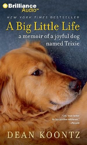 Seller image for A Big Little Life: A Memoir of a Joyful Dog Named Trixie by Koontz, Dean [Audio CD ] for sale by booksXpress