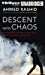Seller image for Descent into Chaos: The United States and the Failure of Nation Building in Pakistan, Afghanistan, and Central Asia Audio CD for sale by booksXpress
