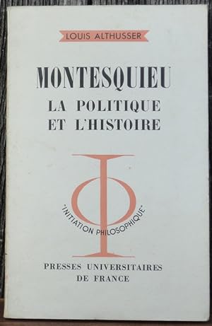 Montesquieu. La politique et l'histoire