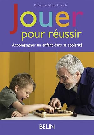 Bild des Verkufers fr Jouer pour russir Accompagner un enfant dans sa scolarit zum Verkauf von irma ratnikaite