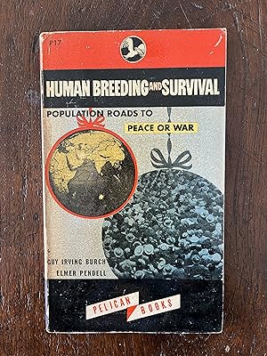 Imagen del vendedor de Human Breeding and Survival Population Roads to Peace or War Pelican Books P17 a la venta por Antiquariaat Digitalis