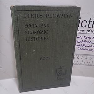 The Piers Plowman Social and Economic Histories, Book III, 1300 to 1485