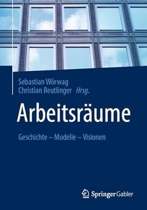 Seller image for Arbeitsr ¤ume: Geschichte â   Modelle â   Visionen (German Edition) [Paperback ] for sale by booksXpress