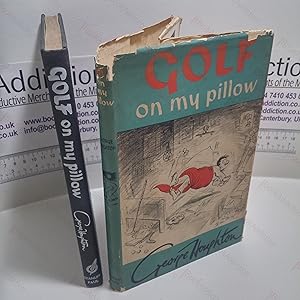 Golf on My Pillow : Midnight Letters to a Son in Foreign Parts