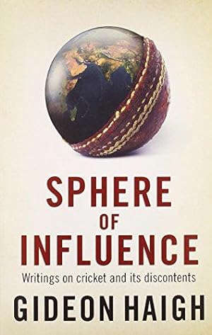 Bild des Verkufers fr Sphere of Influence: Writings on Cricket and its Discontents zum Verkauf von WeBuyBooks