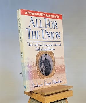 Imagen del vendedor de All for the Union : The Civil War Diary and Letters of Elisha Hunt Rhodes a la venta por Henniker Book Farm and Gifts