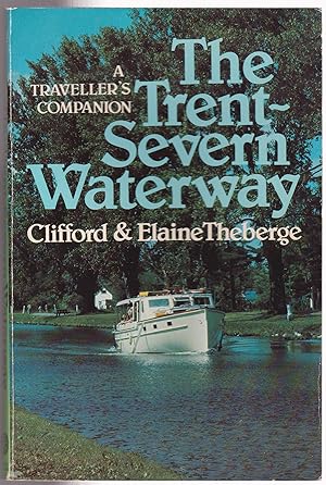 Bild des Verkufers fr The Trent-Severn Waterway: A traveller's companion zum Verkauf von Silver Creek Books & Antiques
